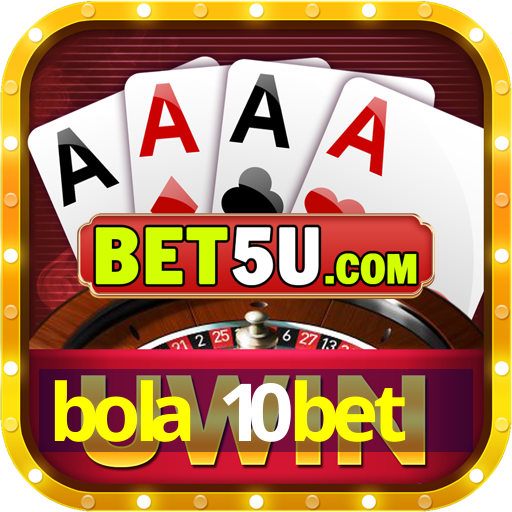 bola 10bet